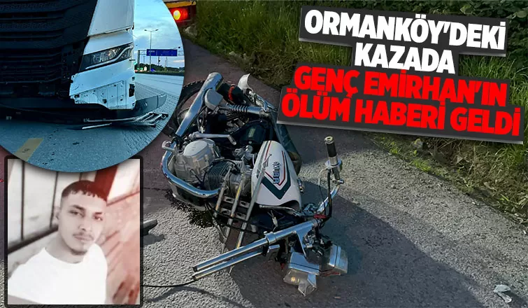 Tırın çarptığı motosikletteki genç hastanede öldü