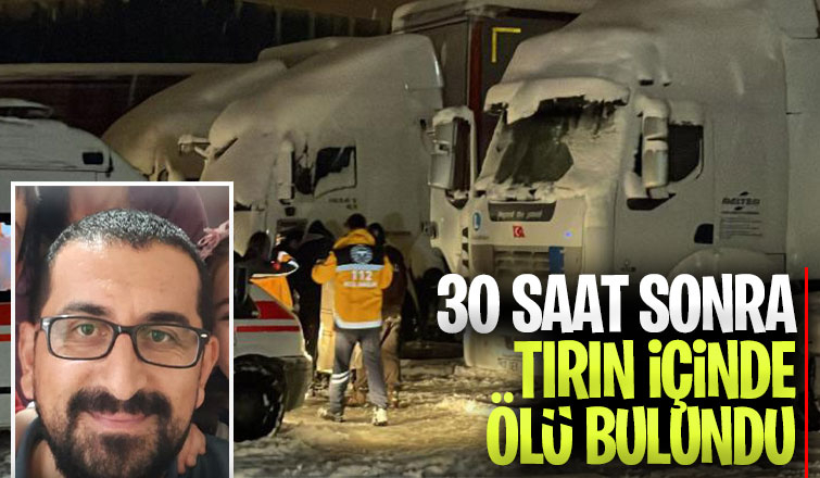 Tırın içinde ölü bulundu