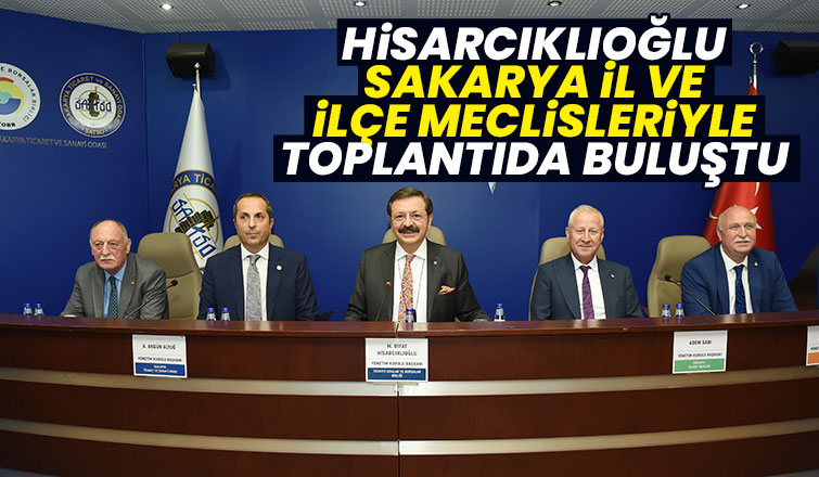 TOBB Başkanı Hisarcıklıoğlu Sakarya'da