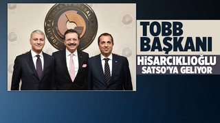 TOBB Başkanı Hisarcıklıoğlu Sakarya'ya geliyor