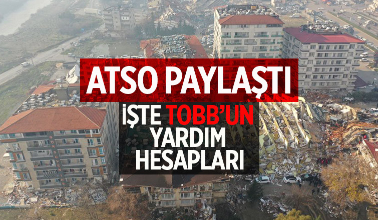 TOBB'un depremzedeler için başlattığı yardım hesapları