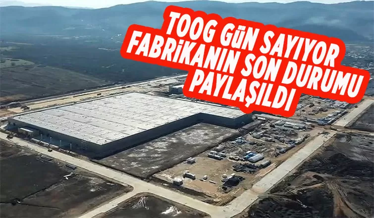 TOGG fabrika inşasındaki son durumu paylaştı