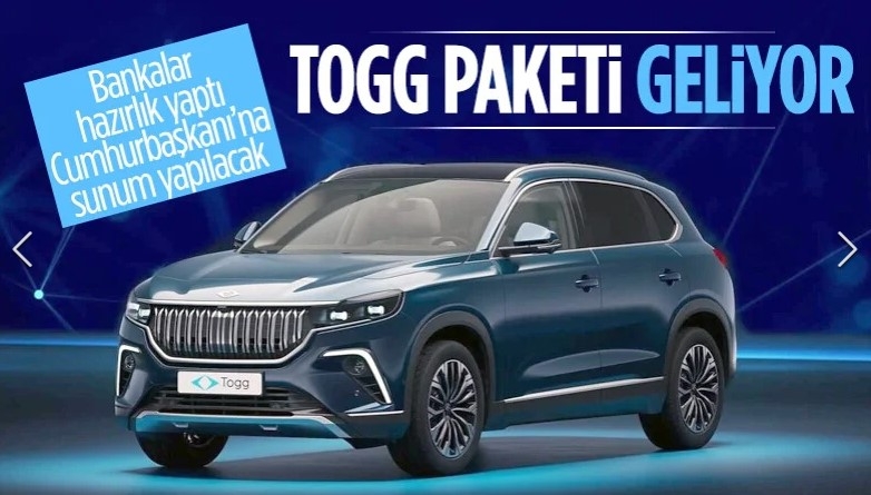 Togg kredisi için paket oluşturuldu