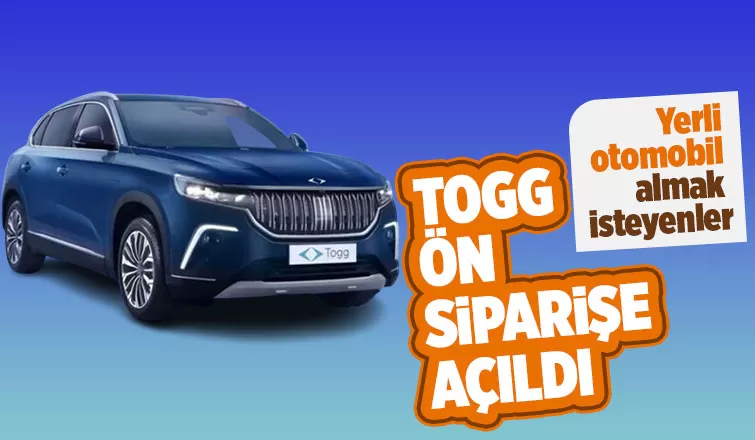 Togg ön siparişe açıldı