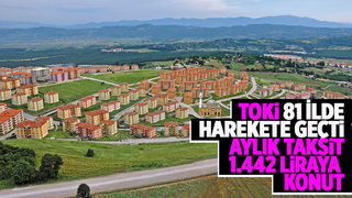 TOKİ 81 ilde ucuz konut yapacak