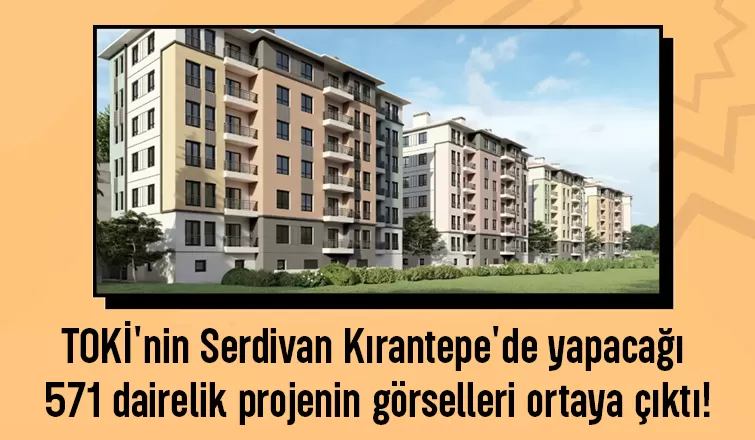 TOKİ'den Serdivan Kırantepe'de 6 katlı 571 konutluk proje