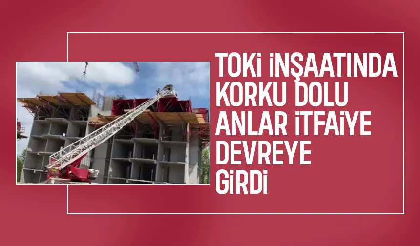 TOKİ inşaatında korku dolu anlar