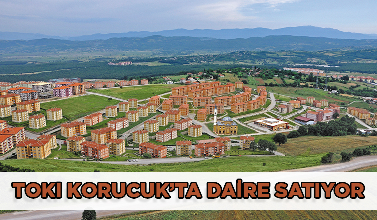 TOKİ Korucuk'ta daire satıyor