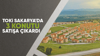 TOKİ Sakarya'da konut satıyor