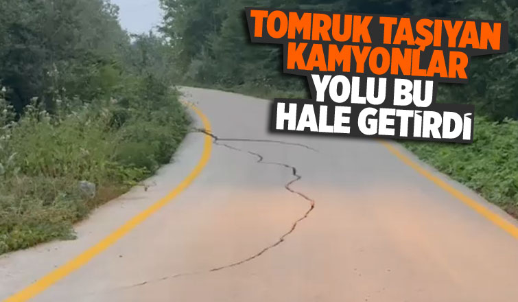 Tonajlı kamyonlar yolları bozdu