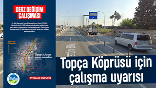 Topça Köprüsü D-100 istikametine 12 gün süre ile trafiğe kapatılacak