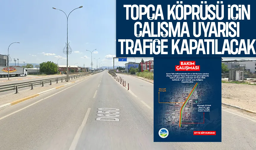 Topça Köprüsü trafiğe kapatılacak
