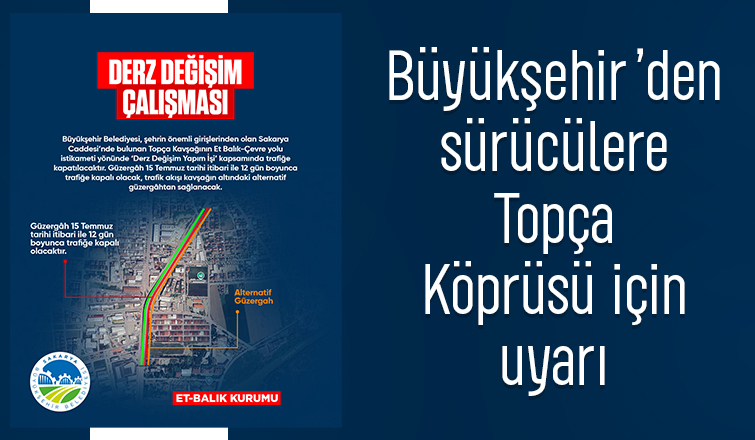 Topça Köprüsü’nün o güzergâhında çalışma yapılacak