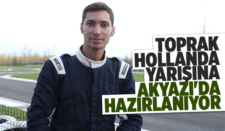 Toprak Hollanda yarışında birincilik hedefliyor