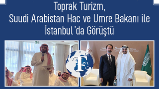 Toprak Turizm, Suudi Arabistan Hac ve Umre Bakanı ile İstanbul’da Görüştü