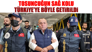 Tosuncuğun sağ kolu Türkiye'ye getirildi