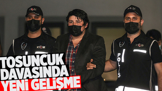 Tosuncuk davasında yeni gelişme