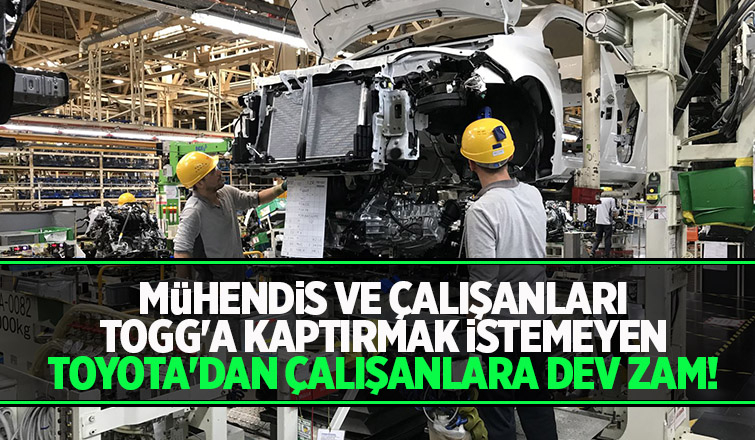 Toyota'dan çalışanlara yüzde yüz zam