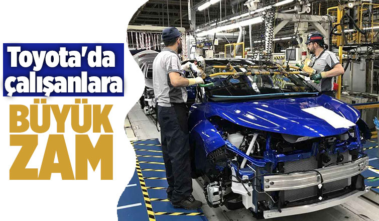 Toyota'dan işçileri sevindirecek zam kararı