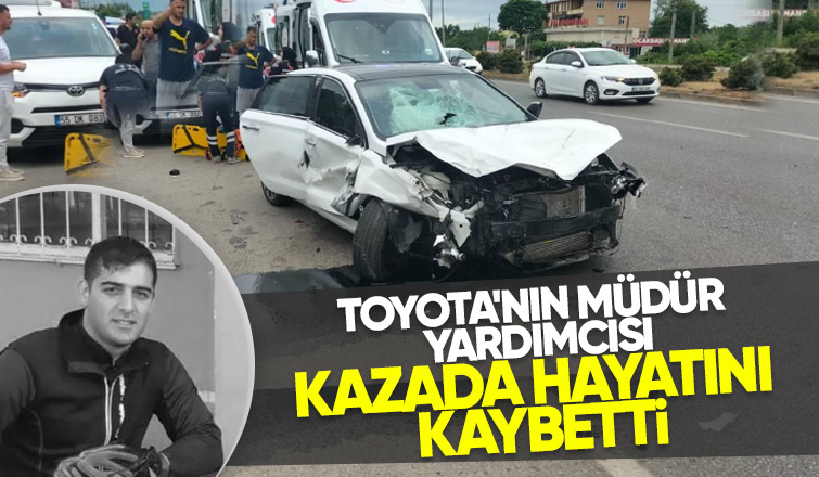 Toyota'nın Müdür Yardımcısı feci kazada hayatını kaybetti