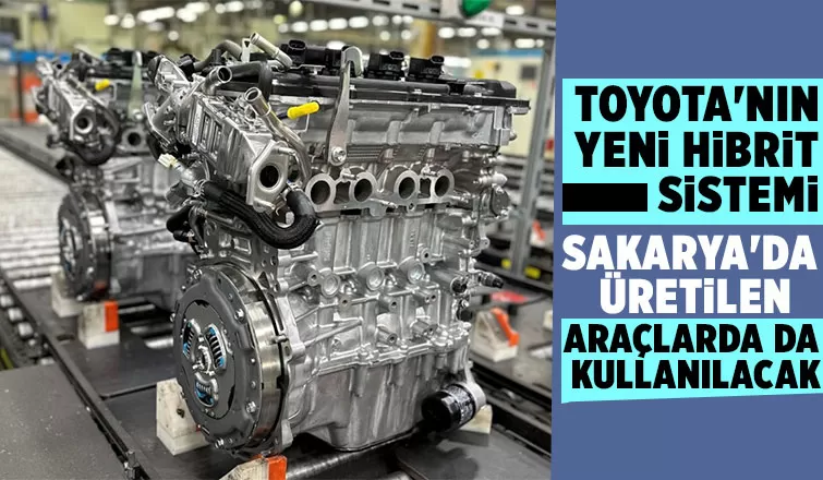 Toyota yeni hibrit teknoloji Sakarya'da ürettiği araçlarda kullanılacak