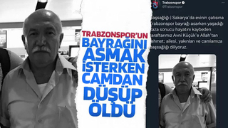 Trabzonspor’un bayrağını asmak isterken düşüp öldü