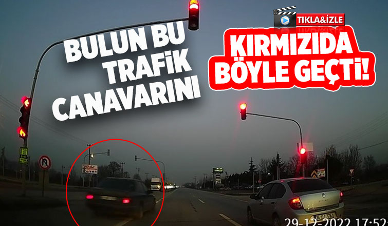 Trafik canavarı kamerada