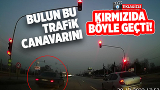Trafik canavarı kamerada