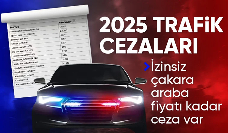 Trafik cezalarında 2025 tarifesi belli oldu