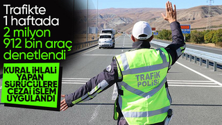 Trafikte 1 haftada 2 milyon 912 bin araç denetlendi