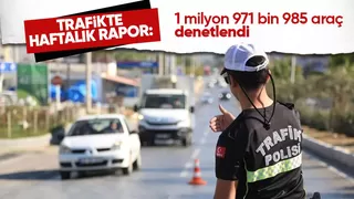 Trafikte haftalık rapor: 1 milyon 971 bin 985 araç denetlendi