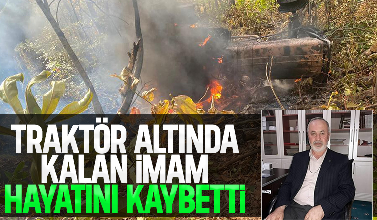 Traktör altında kalan imam hayatını kaybetti