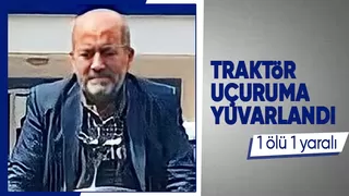 Traktör devrildi: 1 ölü, 1 yaralı