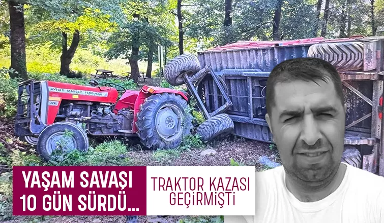 Traktör kazasında ağır yaralanmıştı, ölüm haberi geldi