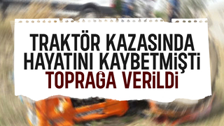Traktör kazasında ölen kadına acı veda