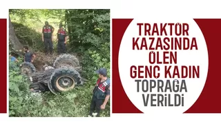 Traktör kazasında ölmüştü, toprağa verildi