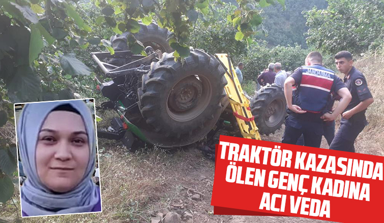 Traktör kazasında ölmüştü, toprağa verildi