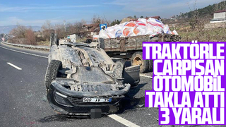 Traktörle çarpışıp takla attı: 3 yaralı