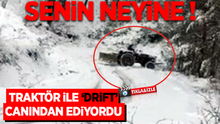 Traktörle drift sonu olacaktı