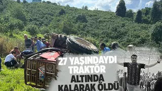 Traktörün altında kalan genç hayatını kaybetti