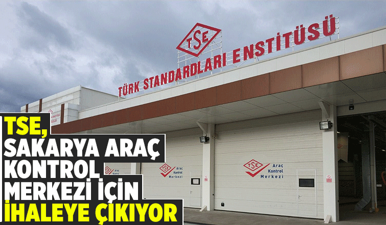 TSE, AKM işletmesi ihalesine çıkıyor; Sakarya'da var