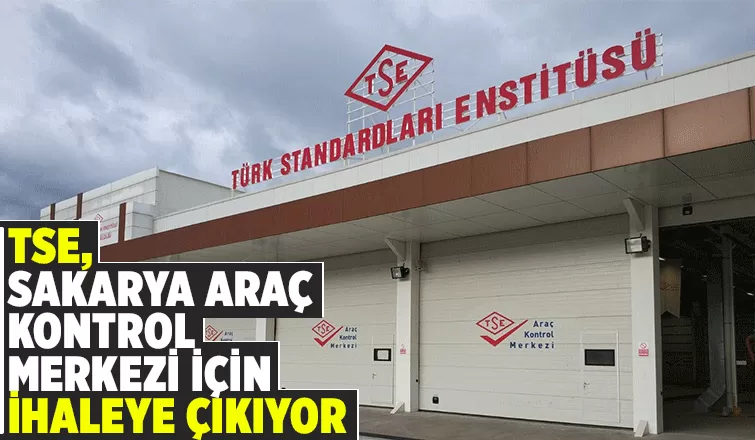 TSE, AKM işletmesi ihalesine çıkıyor; Sakarya'da var