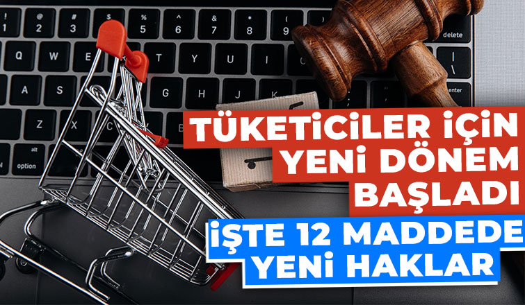 Tüketici dostu dönem bugün başladı