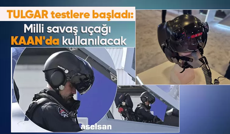 TULGAR testlere başladı: Milli savaş uçağı KAAN'da kullanılacak