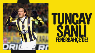 Tuncay Şanlı Fenerbahçe'ye geri döndü