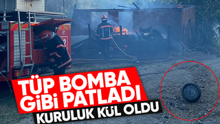 Tüp patladı kuruluk küle döndü