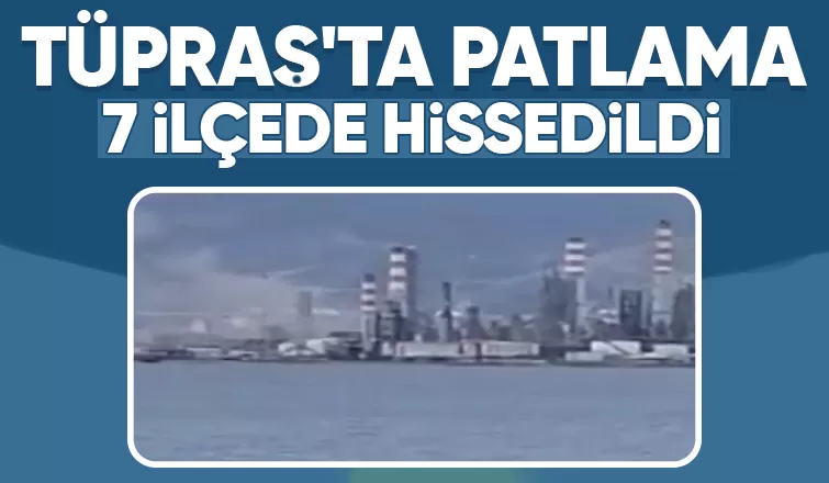 Tüpraş'ta patlama