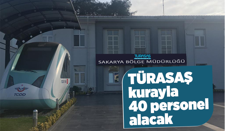 TÜRASAŞ 40 personel alacak
