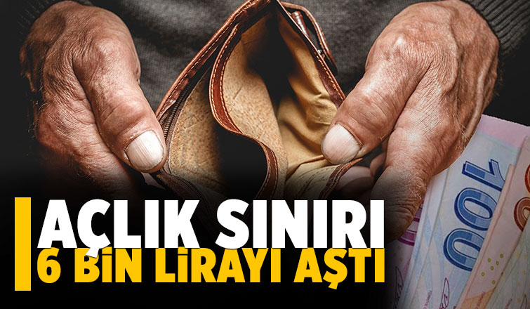 Türk İş Açlık sınırı 6 bin lirayı aştı