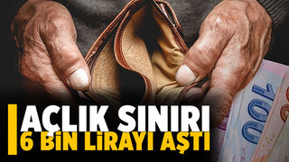 Türk İş Açlık sınırı 6 bin lirayı aştı